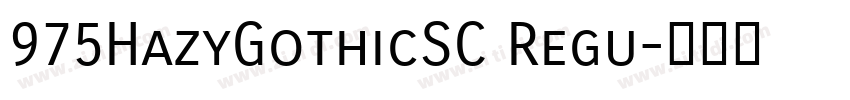 975HazyGothicSC Regu字体转换